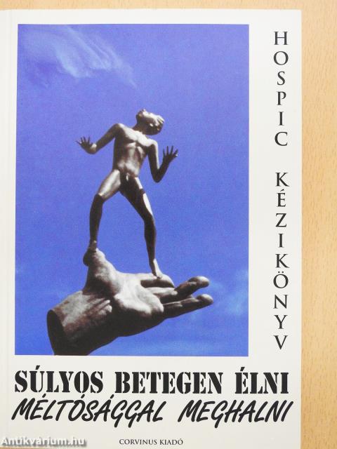 Súlyos betegen élni, méltósággal meghalni (dedikált példány)