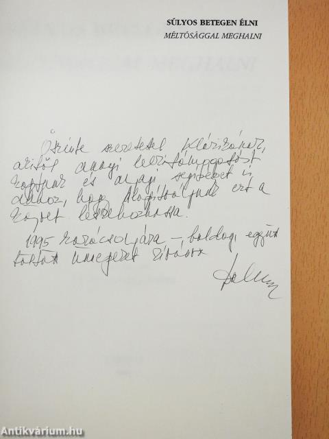 Súlyos betegen élni, méltósággal meghalni (dedikált példány)