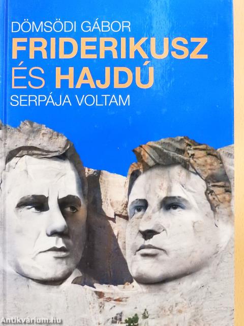 Friderikusz és Hajdú serpája voltam (dedikált példány)