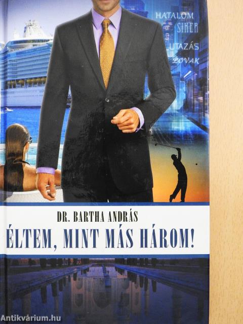 Éltem, mint más három! (dedikált példány)