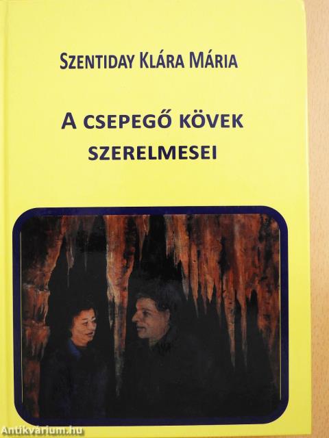 A csepegő kövek szerelmesei (dedikált példány)