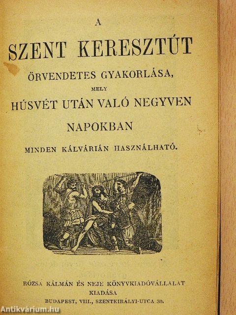 A szent keresztút örvendetes gyakorlása, mely húsvét után való negyven napokban minden kálvárián használható