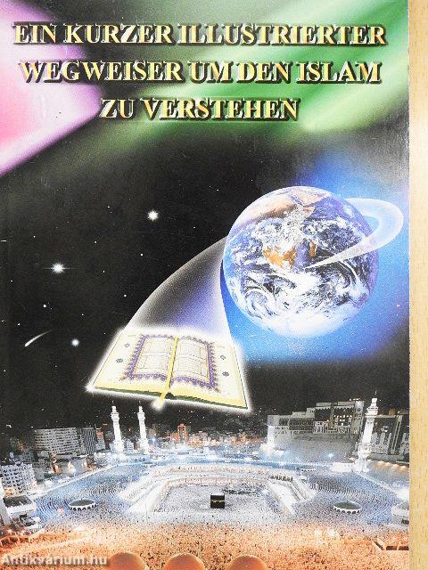 Ein Kurzer Illustrierter Wegweiser um den Islam zu Verstehen