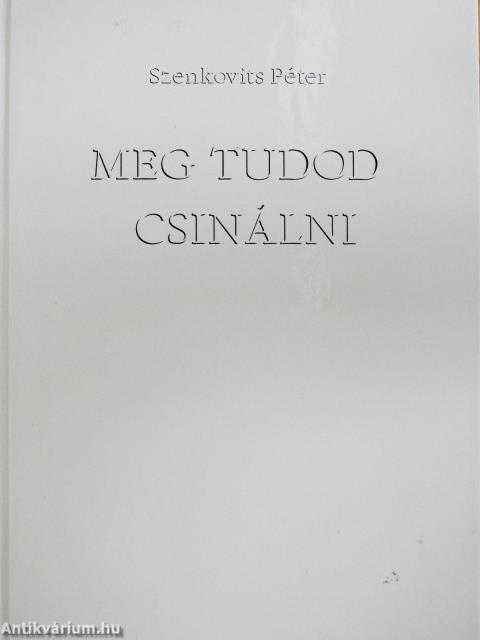 Meg tudod csinálni (dedikált példány)