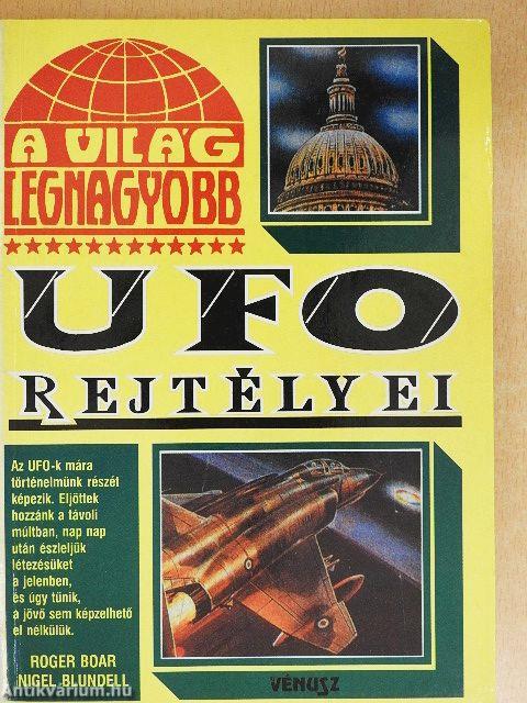 A világ legnagyobb UFO rejtélyei