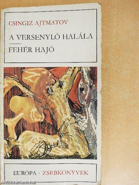 A versenyló halála/Fehér hajó