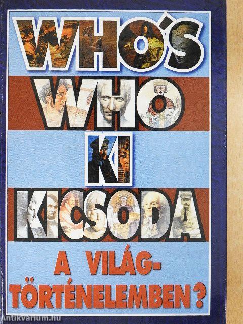 Who's who, ki kicsoda a világtörténelemben?