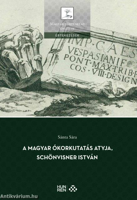 A magyar ókorkutatás atyja, Schönvisner István