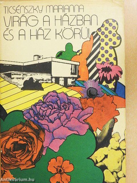 Virág a házban és a ház körül