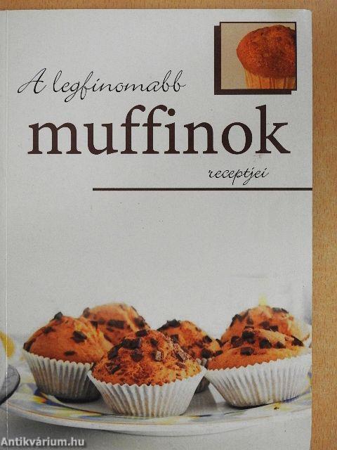 A legfinomabb muffinok receptjei