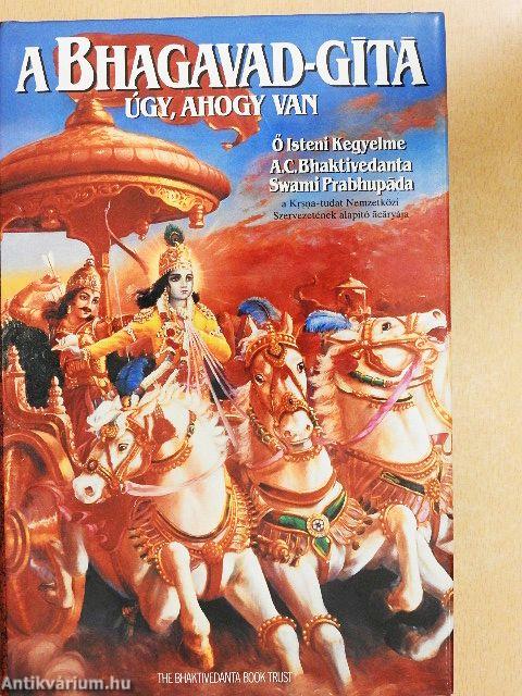 A Bhagavad-Gítá, úgy, ahogy van