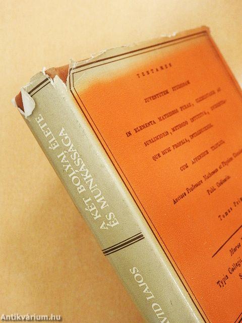 A két Bolyai élete és munkássága