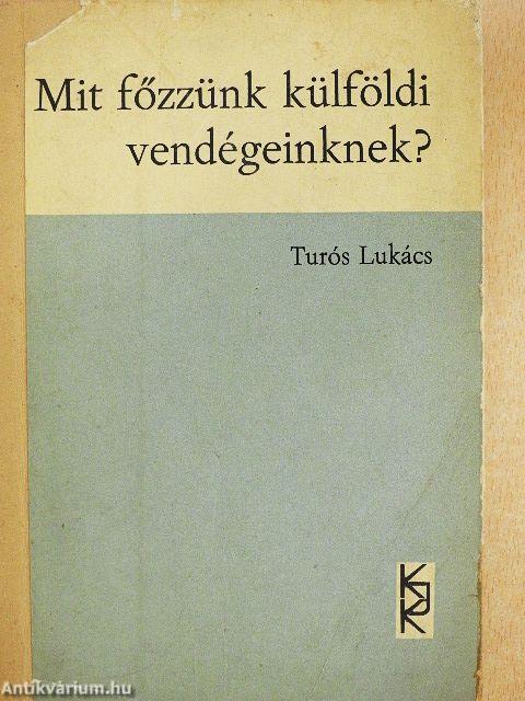 Mit főzzünk külföldi vendégeinknek?