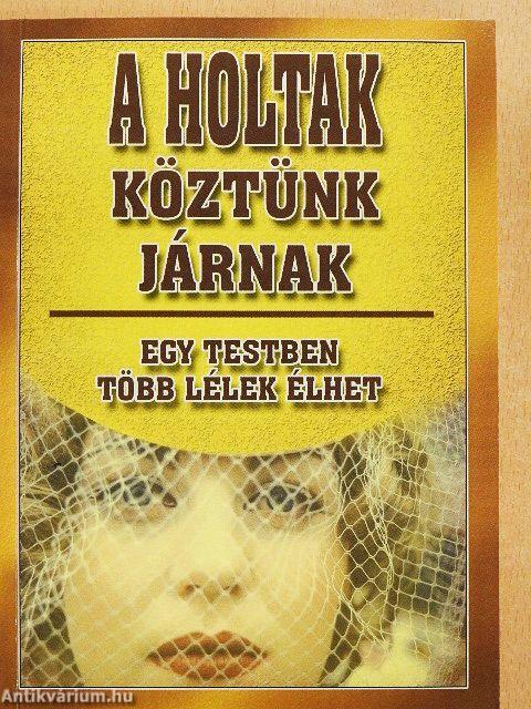 A holtak köztünk járnak