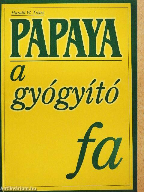 Papaya - a gyógyító fa