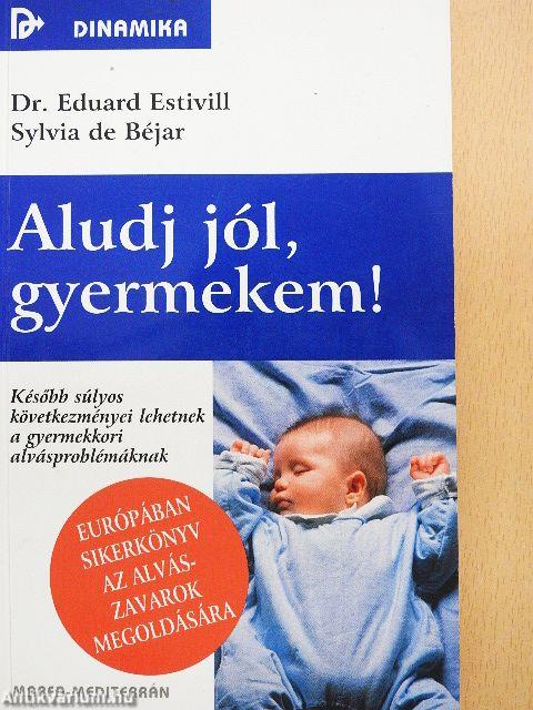 Aludj jól, gyermekem!