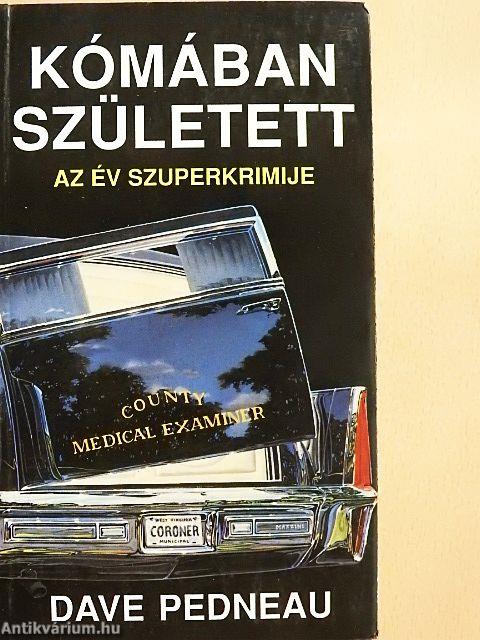 Kómában született