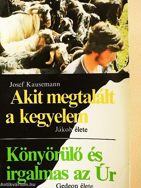 Akit megtalált a kegyelem/Könyörülő és irgalmas az Úr