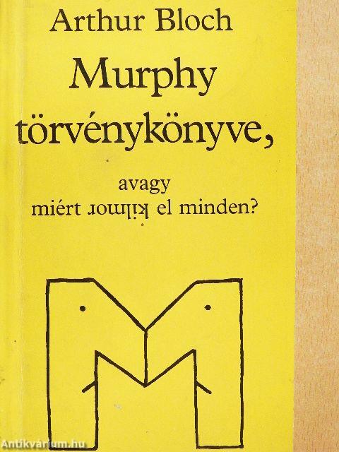 Murphy törvénykönyve, avagy miért romlik el minden?