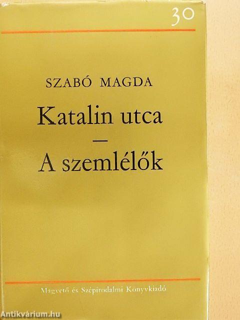 Katalin utca/A szemlélők