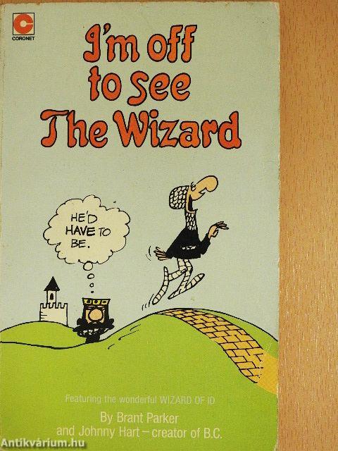 I'm off to see The Wizard