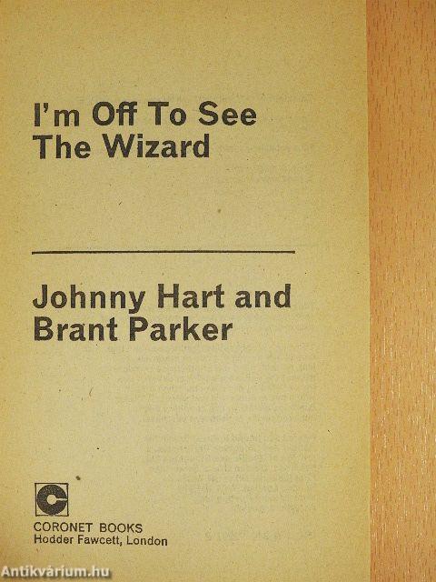 I'm off to see The Wizard