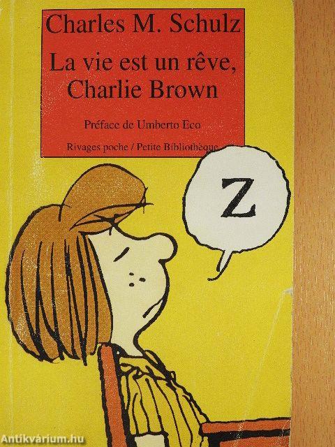 La vie est un réve, Charlie Brown