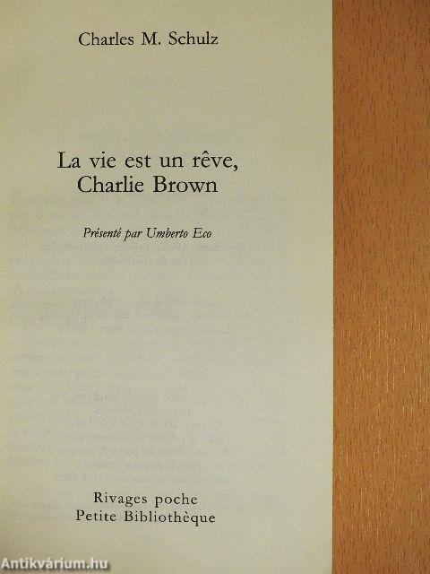 La vie est un réve, Charlie Brown