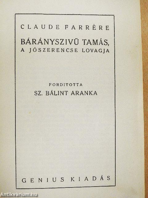 Bárányszivü Tamás, a jószerencse lovagja