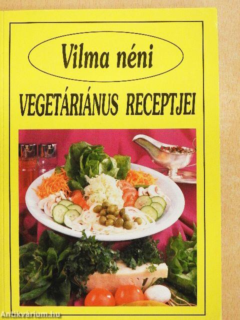 Vilma néni vegetáriánus receptjei