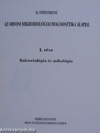 Az orvosi mikrobiológiai diagnosztika alapjai I.