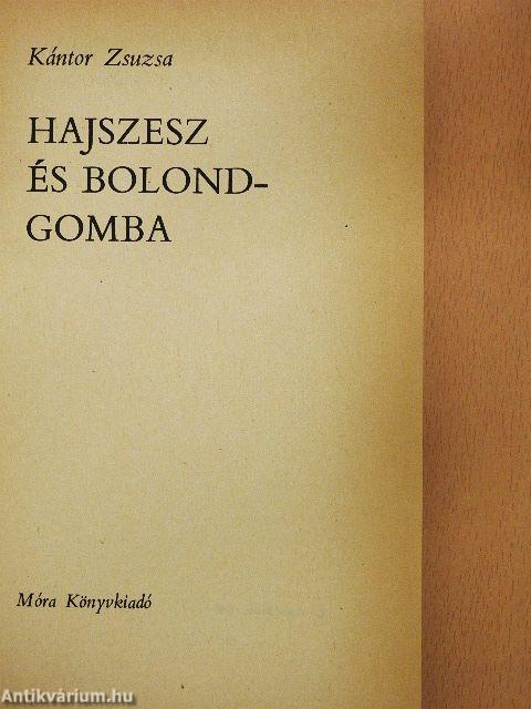 Hajszesz és bolondgomba