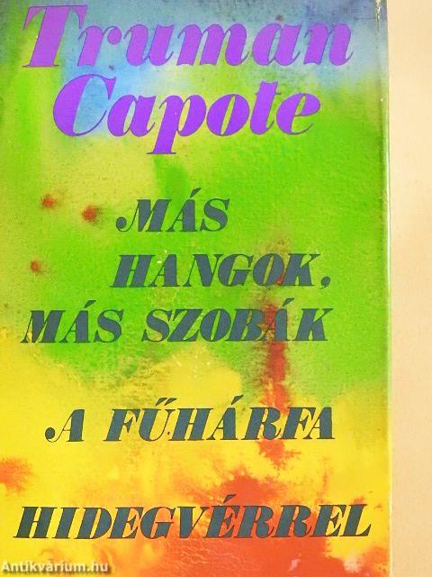Más hangok, más szobák/A fűhárfa/Hidegvérrel