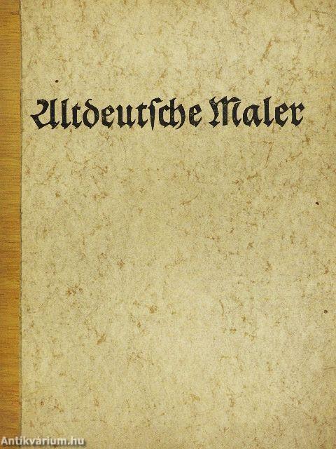 Altdeutsche Maler der Ostmark (gótbetűs)