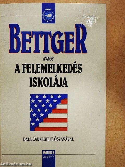 Bettger avagy a felemelkedés iskolája