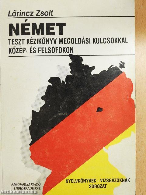 Német teszt kézikönyv megoldási kulcsokkal közép- és felsőfokon