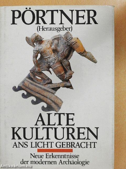 Alte Kulturen ans Licht Gebracht