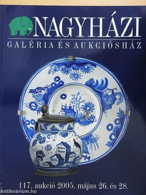 Nagyházi Galéria és Aukciósház 117. aukció