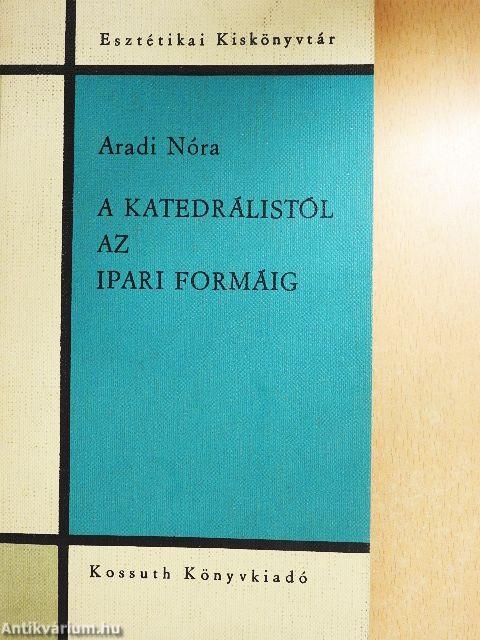 A katedrálistól az ipari formáig