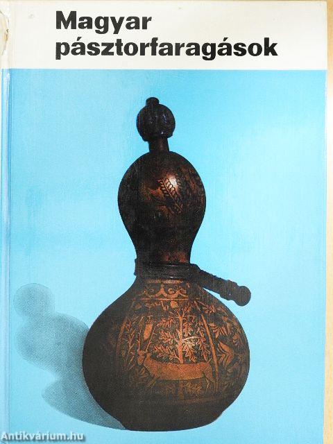 Magyar pásztorfaragások