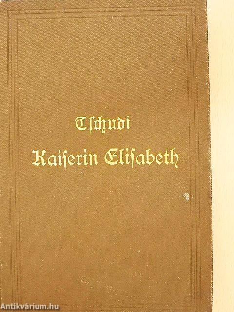 Elisabeth, Kaiserin von Österreich und Königin von Ungarn (gótbetűs)