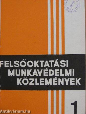 Felsőoktatási Munkavédelmi Közlemények 1972. május-november