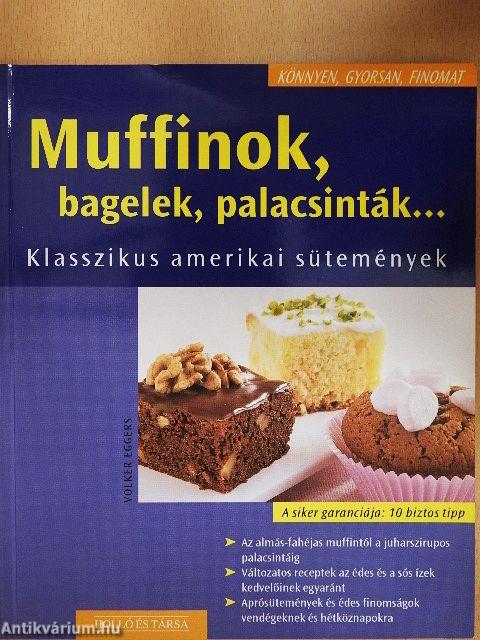 Muffinok, bagelek, palacsinták...