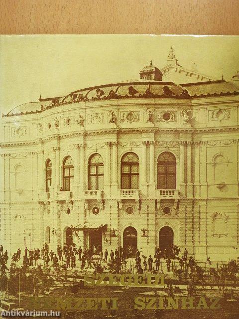 Szegedi Nemzeti Színház 1883-1986