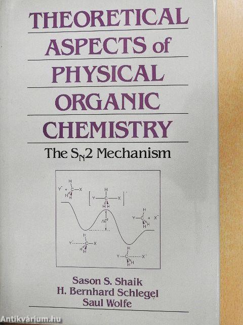 Theoretical Aspects of Physical Organic Chemistry