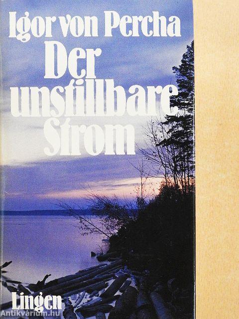 Der unstillbare Strom