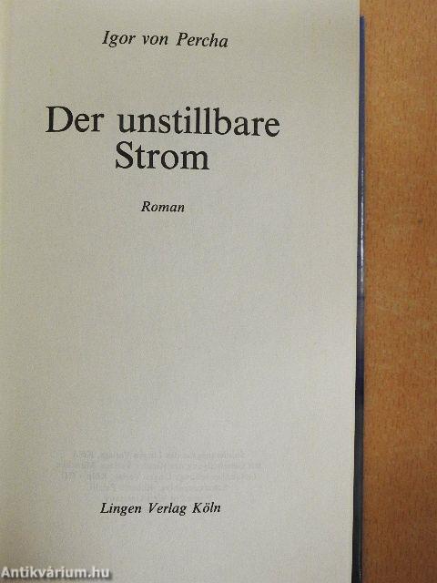 Der unstillbare Strom