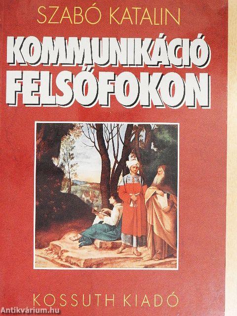 Kommunikáció felsőfokon