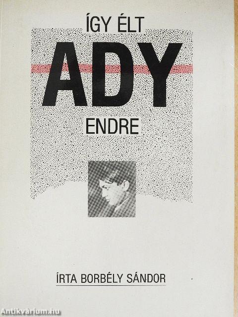 Így élt Ady Endre
