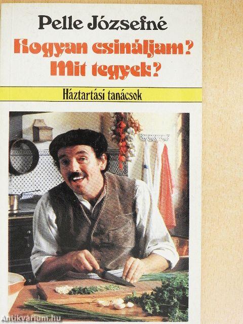 Hogyan csináljam? Mit tegyek?